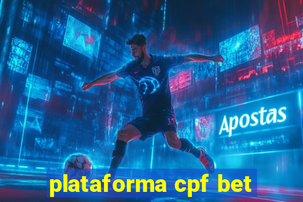 plataforma cpf bet